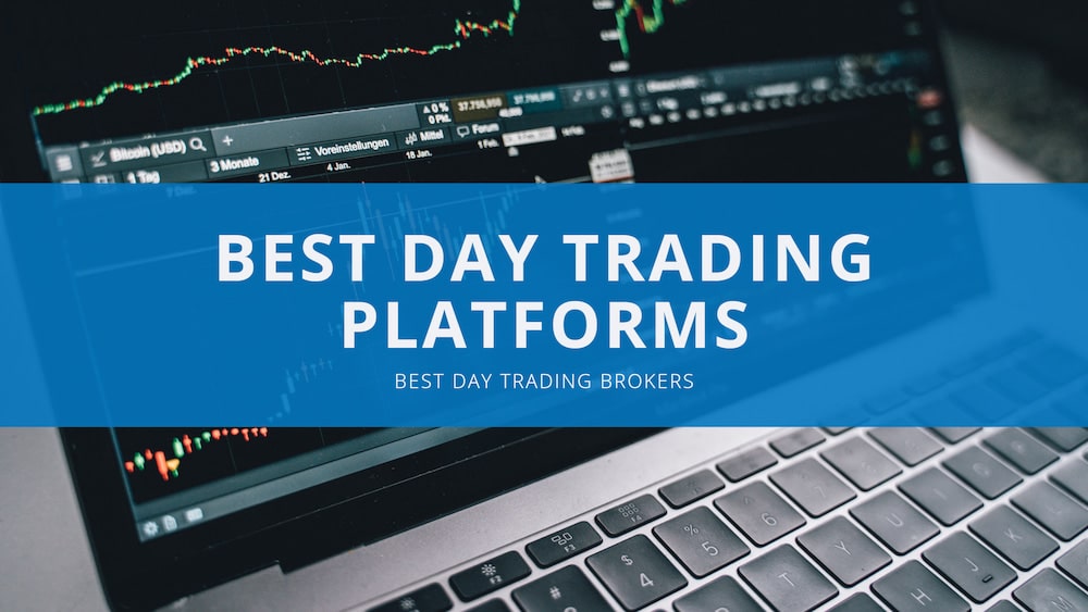 Day Trading Platforms and Broker